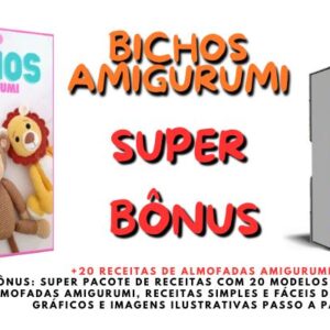 Super pacote de receitas com mais de 500 modelos incríveis de Bichos Amigurumi, Receitas detalhadas com gráficos e imagens ilustrativas passo a passo perfeito para iniciantes.